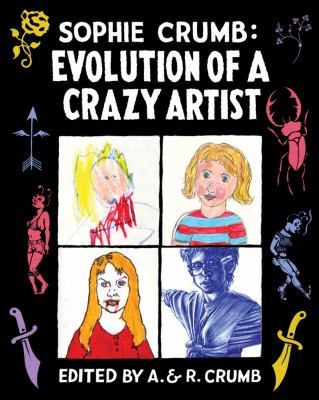 Cover of Sophie Crumb Evolution Of A Crazy Artist