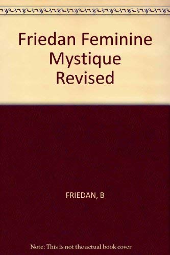 Cover of Friedan Feminine Mystique Revised