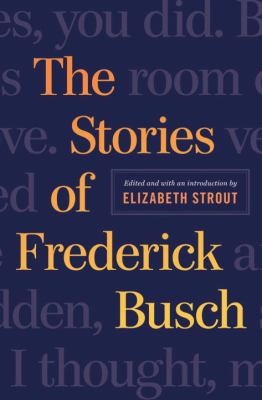 Cover of The Stories Of Frederick Busch