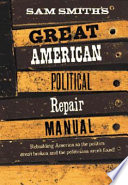Cover of Sam Smith's Great American Political Repair Manual