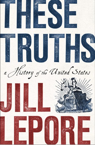 Cover of These Truths: A History of the United States