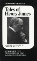 Cover of Tales of Henry James: The Texts of the Stories, the Author on His Craft, Background and Criticism