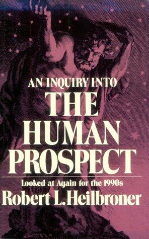 Cover of An Inquiry into the Human Prospect, Updated and Reconsidered for the Nineteen Nineties