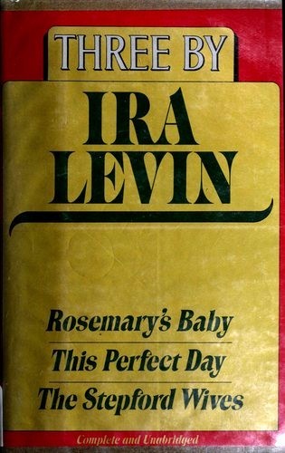 Cover of Three by Ira Levin (Rosemary's Baby / Stepford Wives / This Perfect Day)