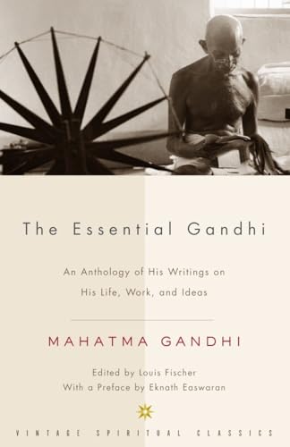 Cover of The Essential Gandhi: An Anthology of His Writings on His Life, Work, and Ideas