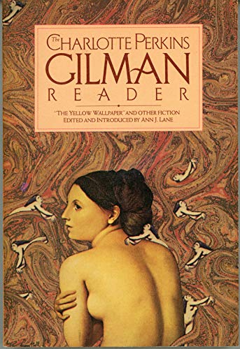 Cover of The Charlotte Perkins Gilman Reader: "The Yellow Wallpaper" and Other Fiction