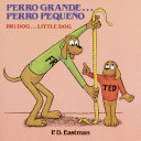 Cover of Perro Grande... Perro Pequeño: un cuento de las buenas noches = Big dog-- little dog : a bedtime story