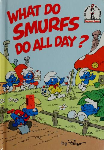 Cover of What Do Smurfs Do All Day?