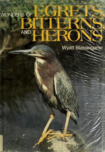 Cover of Wonders of Egrets, Bitterns and Herons