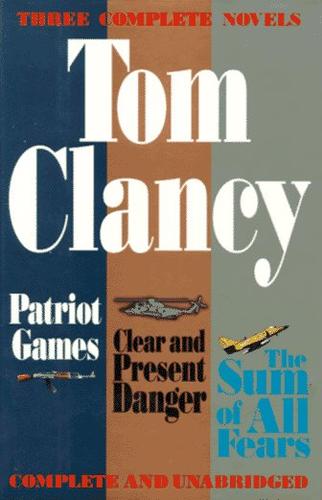 Cover of Three Complete Novels: Patriot Games, Clear & Present Danger, Sum of All Fears