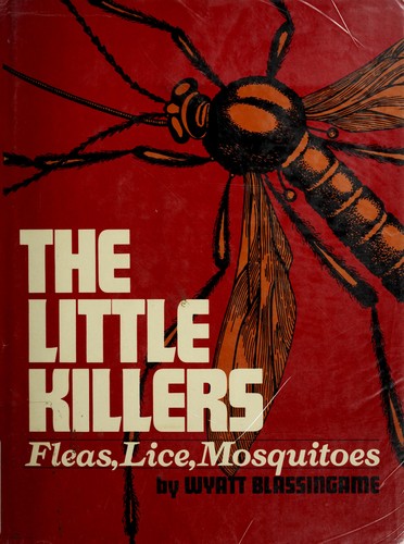 Cover of The little killers, fleas, lice, mosquitoes