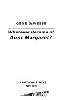 Cover of Whatever Became of Aunt Margaret?