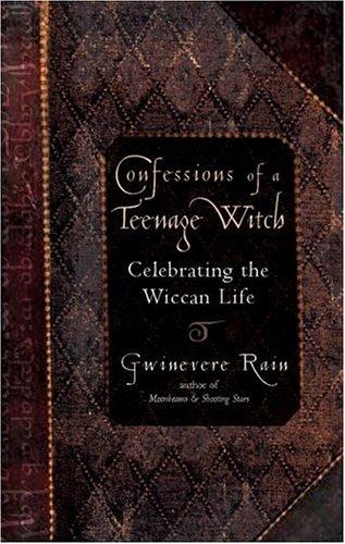 Cover of Confessions Of A Teenage Witch: Celebrating the Wiccan Life