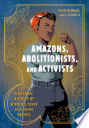 Cover of Amazons, Abolitionists, and Activists
