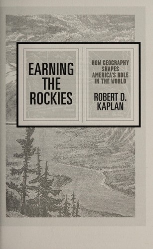 Cover of Earning the Rockies: How Geography Shapes America's Role in the World