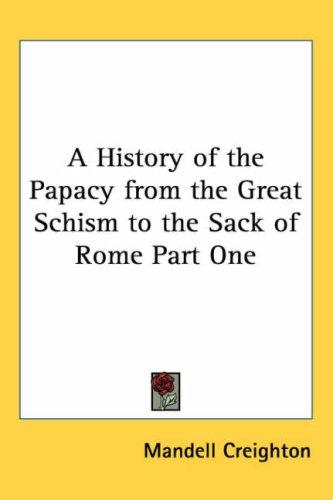 Cover of A History Of The Papacy From The Great Schism To The Sack Of Rome