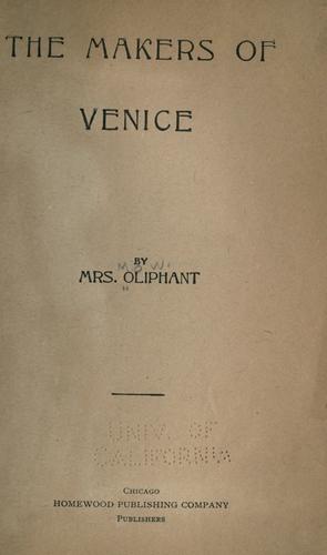 Cover of The makers of Venice / by Mrs. Oliphant