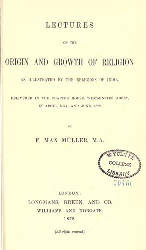 Cover of Lectures on the origin and growth of religion as illustrated by the religions of India