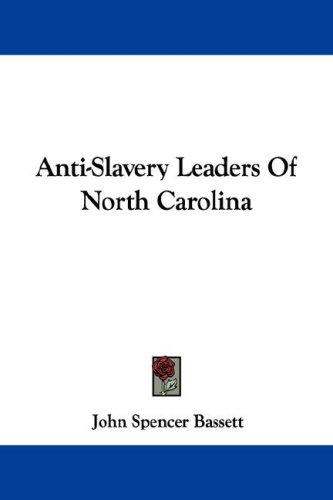 Cover of Anti-slavery leaders of North Carolina