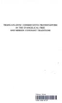 Cover of Trans-Atlantic conservative Protestantism in the evangelical free and mission covenant traditions
