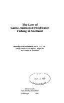 Cover of The law of game, salmon & freshwater fishing in Scotland
