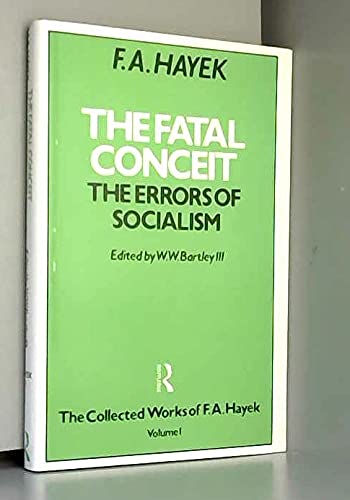 Cover of The Fatal Conceit: The Errors of Socialism