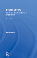 Cover of Feudal Society, Volume 1: The Growth of Ties of Dependence