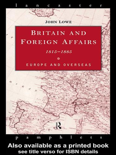 Cover of Britain and Foreign Affairs 1815-1885: Europe and Overseas