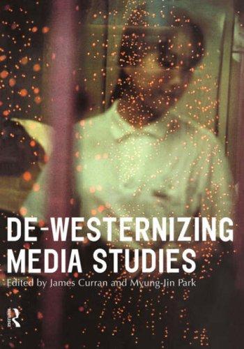 Cover of De-Westernizing Media Studies (Communication and Society)