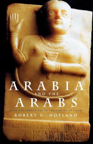 Cover of Arabia and the Arabs: From the Bronze Age to the Coming of Islam