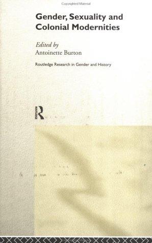 Cover of Gender, Sexuality and Colonial Modernities (Routledge Research in Gender and History)