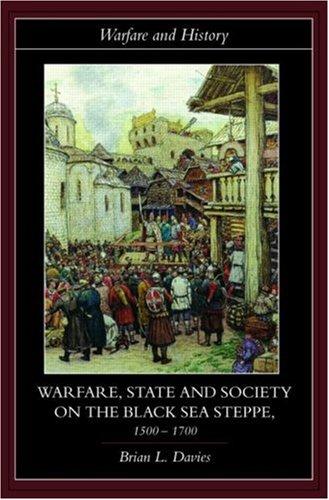 Cover of Warfare, State and Society on the Black Sea Steppe, 1500-1700