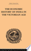 Cover of The Economic History of India in the Victorian Age