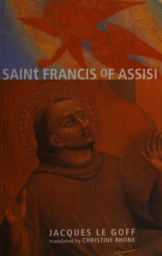 Cover of SAINT FRANCIS OF ASSISI; TRANS. BY CHRISTINE RHONE