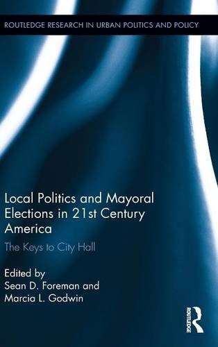 Cover of Local Politics and Mayoral Elections in 21st Century America
