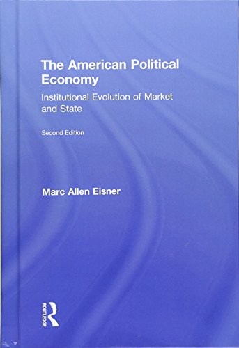 Cover of The American Political Economy: Institutional Evolution of Market and State