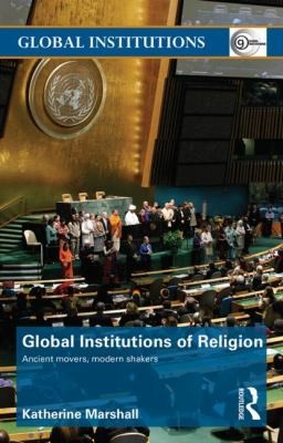 Cover of Global Institutions Of Religion Ancient Movers Modern Shakers