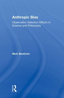 Cover of Anthropic Bias Observation Selection Effects In Science And Philosophy