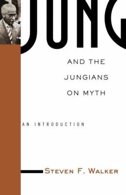 Cover of Jung And The Jungians On Myth An Introduction