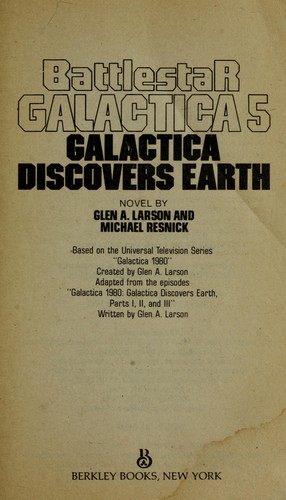 Cover of Battlestar Galactica 5 : Galactica discovers earth : novel