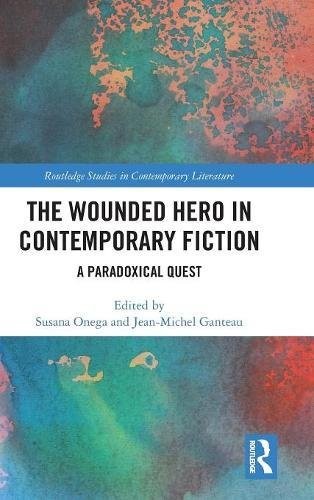 Cover of The Wounded Hero in Contemporary Fiction