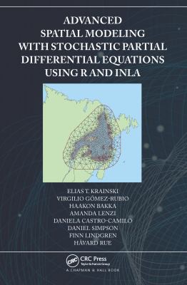 Cover of Advanced Spatial Modeling with Stochastic Partial Differential Equations Using R and INLA