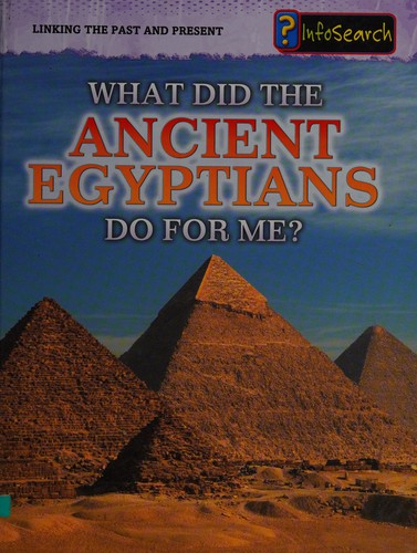 Cover of What did the ancient Egyptians do for me?