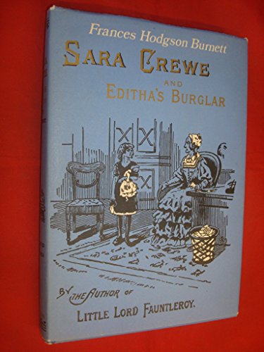 Cover of Sara Crewe; Or What Happened At Miss Ninchin's; And, Editha's Burglar