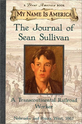 Cover of The Journal of Sean Sullivan: A Transcontinental Railroad Worker, Nebraska and Points West ~ 1867
