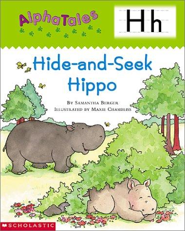 Cover of Alpha Tales (Letter H: Hide-and-Seek Hippo) (Grades PreK-1)