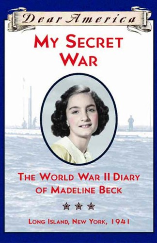 Cover of My Secret War: The World War II Diary of Madeline Beck, Long Island, New York 1941