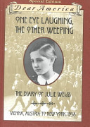 Cover of One Eye Laughing, the Other Weeping: The Diary of Julie Weiss, Vienna, Austria to New York ~ 1938