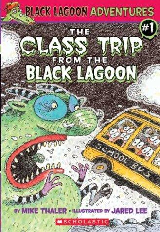 Cover of The class trip from the black lagoon