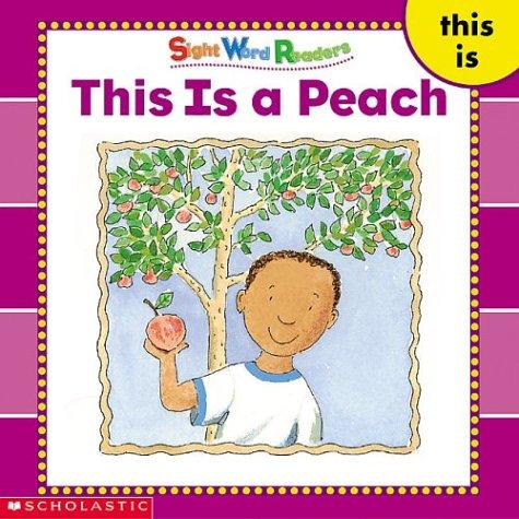 Cover of This Is a Peach (Sight Word Readers) (Sight Word Library)